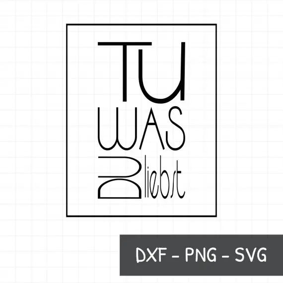 Tu was du liebst - Plotterdatei Sandra Bredtmann Geprüft