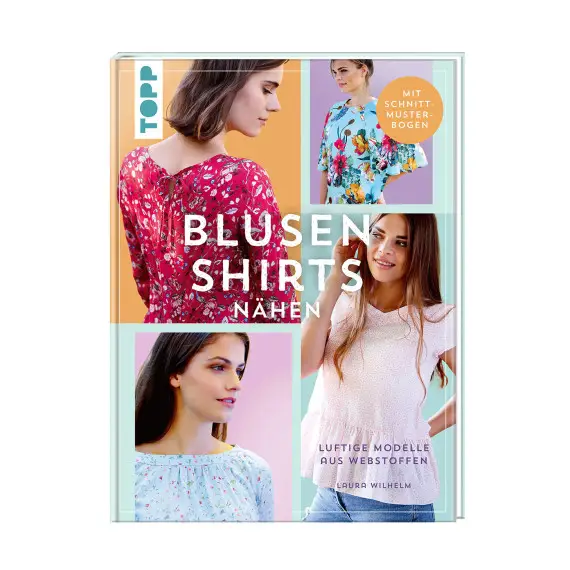 Echt Buch - Blusenshirts nähen - Laura Wilhelm - TOPP