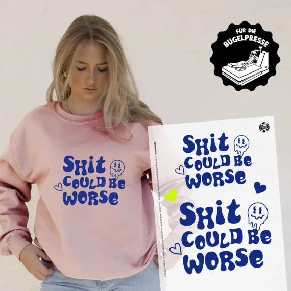 Onkel Bo's Bügelbilder - DIN A4 - Shit Could Be Worse - BIG Neue Kollektion